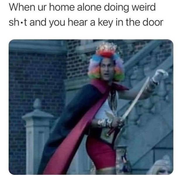 you re home alone meme - When ur home alone doing weird shot and you hear a key in the door