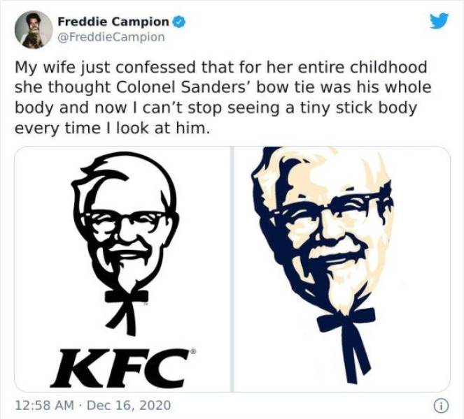 kfc logo 2020 - Freddie Campion My wife just confessed that for her entire childhood she thought Colonel Sanders' bow tie was his whole body and now I can't stop seeing a tiny stick body every time I look at him. Kfc
