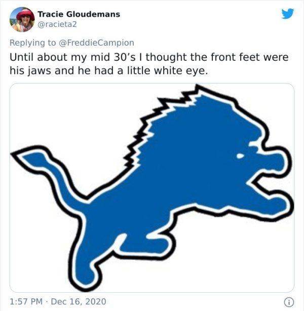 detroit lions new - Tracie Gloudemans Until about my mid 30's I thought the front feet were his jaws and he had a little white eye. .