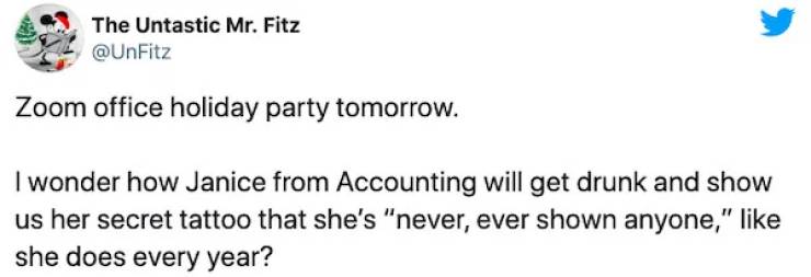 paper - The Untastic Mr. Fitz Zoom office holiday party tomorrow. I wonder how Janice from Accounting will get drunk and show us her secret tattoo that she's "never, ever shown anyone," she does every year?