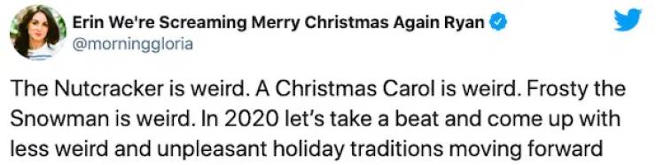 paper - Erin We're Screaming Merry Christmas Again Ryan The Nutcracker is weird. A Christmas Carol is weird. Frosty the Snowman is weird. In 2020 let's take a beat and come up with less weird and unpleasant holiday traditions moving forward
