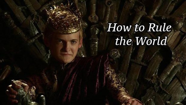game of thrones king joffrey - How to Rule the World