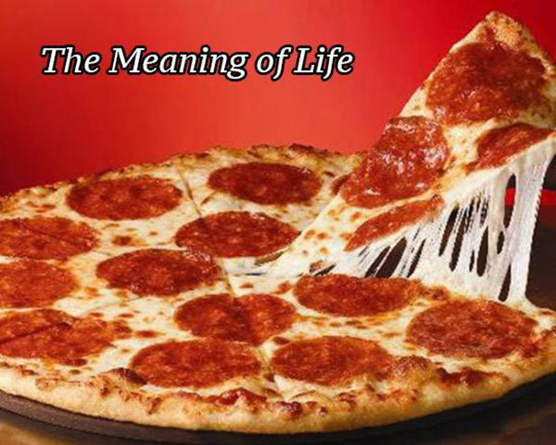 dominos pizza - The Meaning of Life