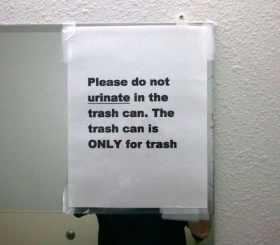 funny bin sign - Please do not urinate in the trash can. The trash can is Only for trash