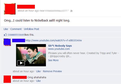 funny facebook comebacks - about an hour ago near Omg...I could listen to Nickelback aalll night long. Comment Unfolow Post this. Sht Nobody Says Phrases you will often never hear. Created by Tripp and Tyler ... See More about an hour ago Remove Preview O