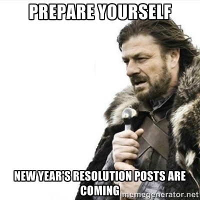 New Years Resolution Posts Are Coming
