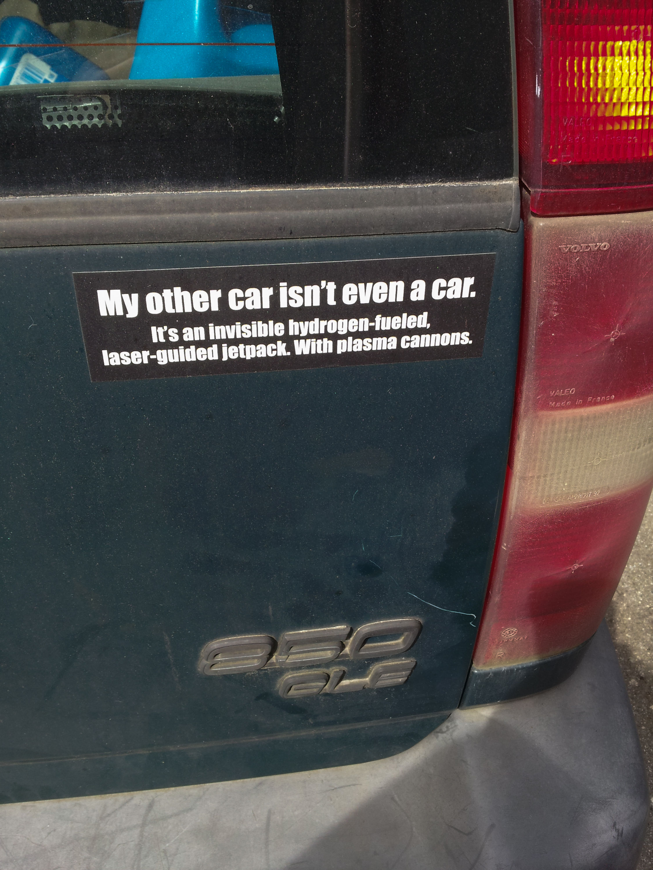 funny bumper stickers - My other car isn't even a car. It's an invisible hydrogenfueled. laserguided Jetpack. With plasma cannons.