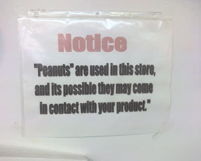 label - Notice "Peanuts" are used in this store, and its possible they may come in contact with your product."