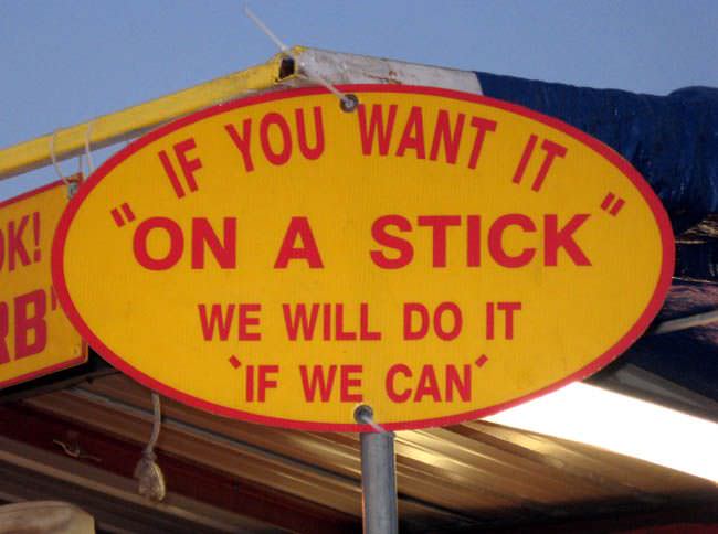 suspicious quotation marks - & You Want It "On A Stick We Will Do It If We Can