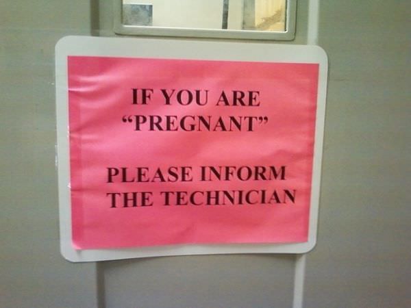 oddly placed quotation marks - If You Are Pregnant" Please Inform The Technician