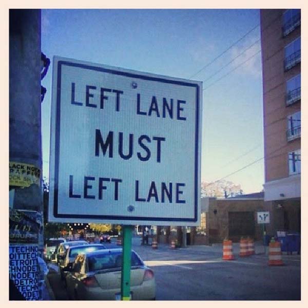 sign fails - Left Lane Must Left Lane Techno Dittech Etrone Hnodei Nodeur Detro Techn Odeu