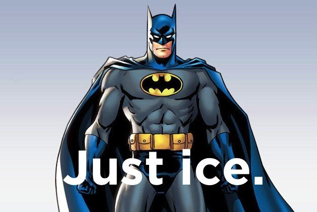 Stupid joke does batman get in his drinks - Just ice.