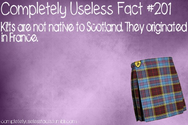 tartan - Completely Useless Fact Kits are not native to Scotland. They originated in France completelyuselessfauisiunii.com