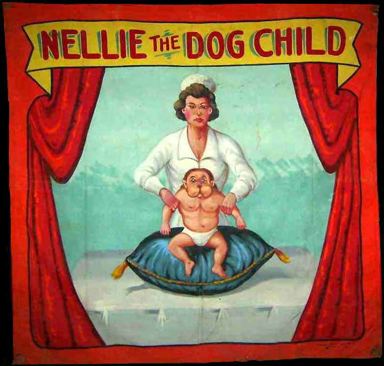freak show attractions - > Nellie The Dog Child