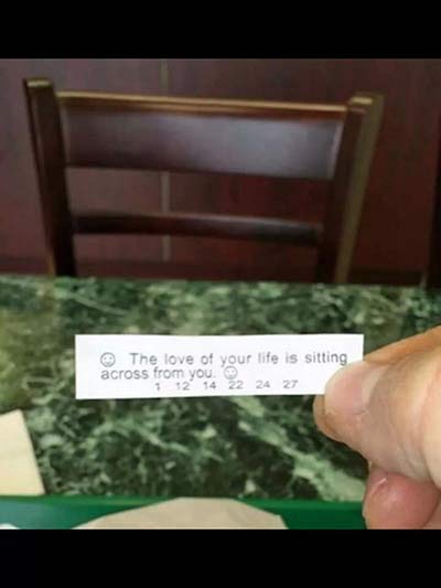 love of your life fortune cookie - The love of your life is sitting across from you 1 12 14 22 24 27