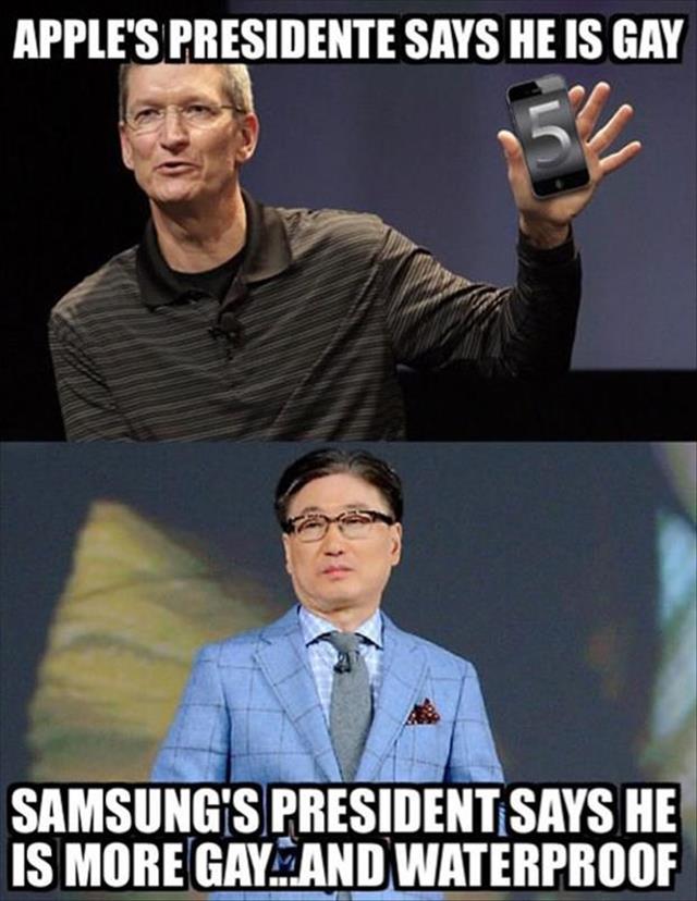 samsung gay meme - Apple'S Presidente Says He Is Gay Samsung'S President Says He Is More Gay..And Waterproof