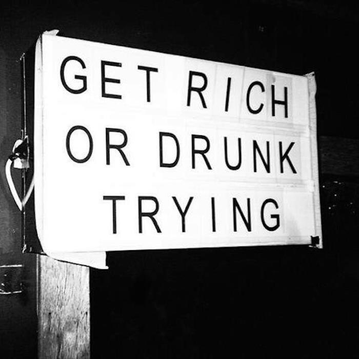 monochrome photography - Get Rich Or Drunk Trying