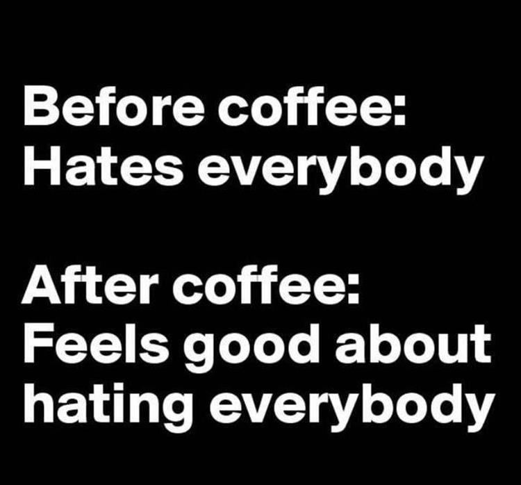 princeton junction - Before coffee Hates everybody After coffee Feels good about hating everybody