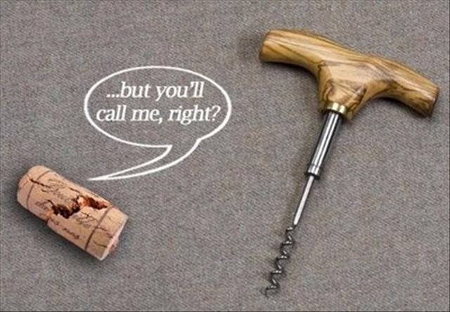 funny cork - ...but you'll call me, right?