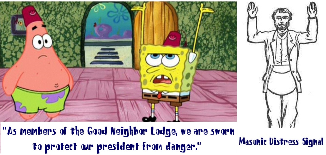 good neighbor lodge - "As members of the Good Neighbor Lodge, we are sworn to protect our president from danger." Masonic Distress Signal