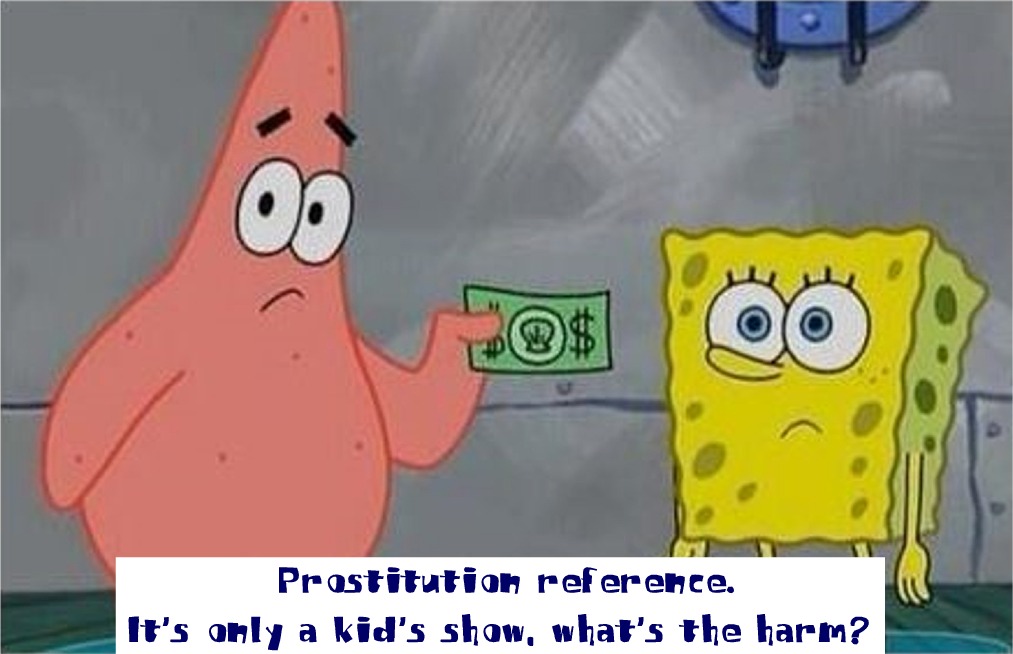 funny memes spongebob - oo Prostitution reference. It's only a kid's show, what's the harm?