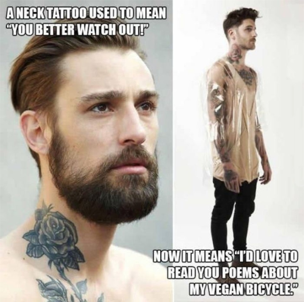 neck tattoo used to mean - A Neck Tattoo Used To Mean "You Better Watch Out! Now It Means "Id Love To Read You Poems About My Vegan Bicycle