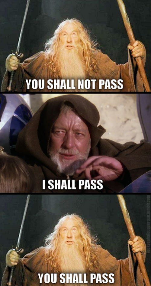 gandalf you shall not pass - You Shall Not Pass I Shall Pass helyeahalbtiquarque.tumblr.com You Shall Pass
