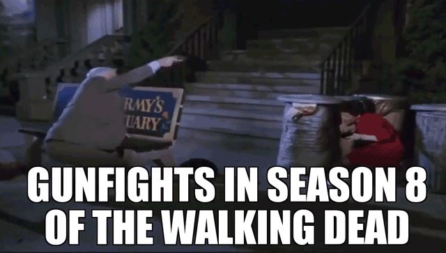 walking dead new season memes - Rmys Gunfights In Season 8 Of The Walking Dead