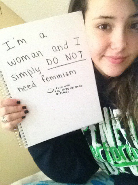 girl - I'm a woman and I Simply Do Not need feminism Fuore You Htpe Till Be