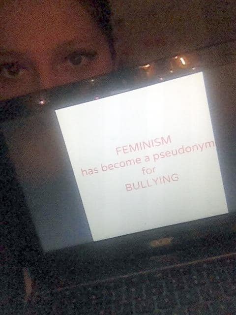 design - Feminism has become a pseudonym for Bullying