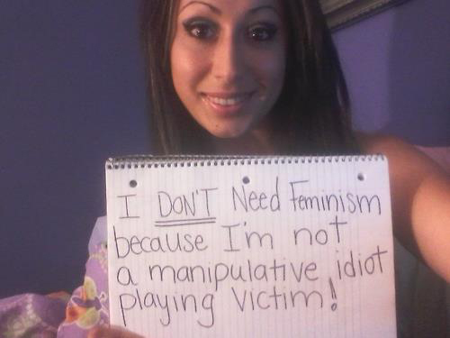 women against feminism - Tuotteet I Don'T Need Feminism because I'm not la manipulative idiot e playing victim!