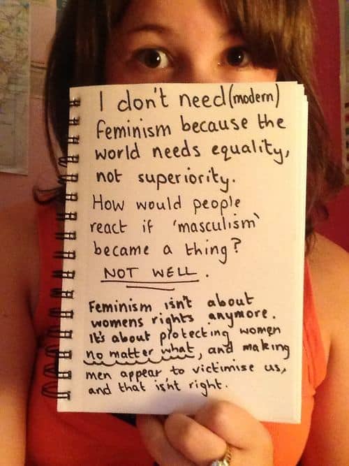 lip - I don't need modern Feminism because the world needs equality, not superiority. How would people react if masculism became a thing? Not Well. Feminism isn't about womens rights anymore. It's about protecting women no matter what, and making men appe