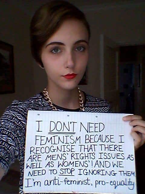 women against feminism - A I Don'T Need Feminism Because I Recognise That There Are Mens Rights Issues As Well As Womens! And We Need To Stop Ignoring Them i I'm antifeminist, proequality