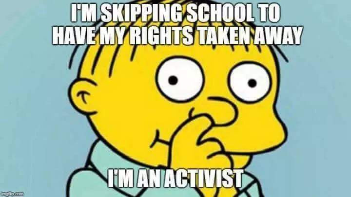 cartoon - I'M Skipping School To Have My Rights Taken Away Tm An Activist moto