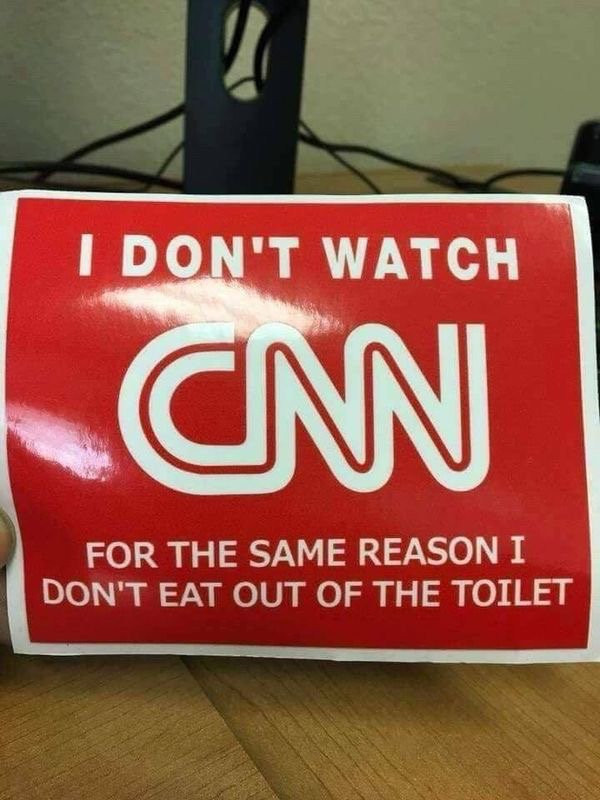 signage - I Don'T Watch Cnn For The Same Reason I Don'T Eat Out Of The Toilet