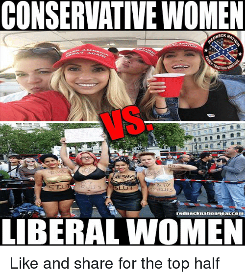 liberal women memes - Conservative Women Body redneckmationgeancom Liberal ...