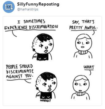 smile - SillyFunny Reposting I Sometimes Experience Discrimwation Say, That'S Pretty Awful. What People Should Discriminate Against You. bu Ruy