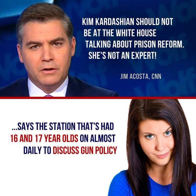 cnn is a joke - Kim Kardashian Should Not Be At The White House Talking About Prison Reform. She'S Not An Expert! Jim Acosta, Cnn ...Says The Station That'S Had 16 And 17 Year Olds On Almost Daily To Discuss Gun Policy