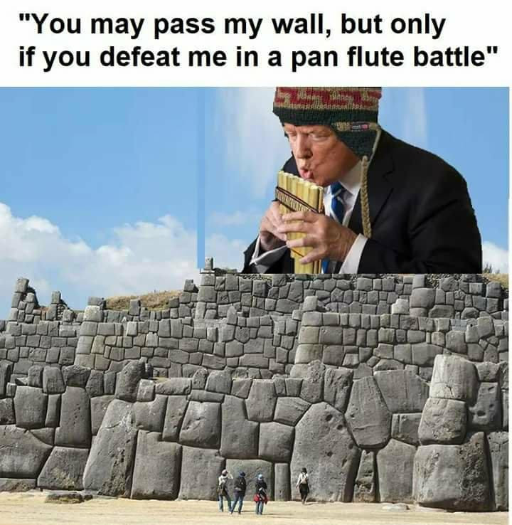 incan masonry - "You may pass my wall, but only if you defeat me in a pan flute battle" Te