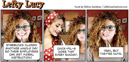 glasses - Lerty Lucy 2018 by Stelton Jurlsberg Lefty Lucy Cartoons.com Starbucks Closed Another Whole Day So Their Employees Can Get Moral Instruction! ChickFilA Does That Every Sunday. Yeah, But They'Re Nuts.