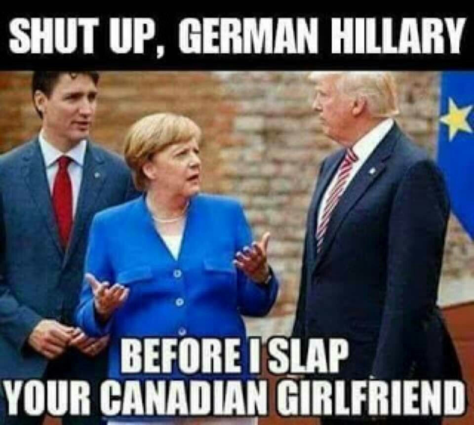 trump german hillary - Shut Up, German Hillary Before Islap Your Canadian Girlfriend