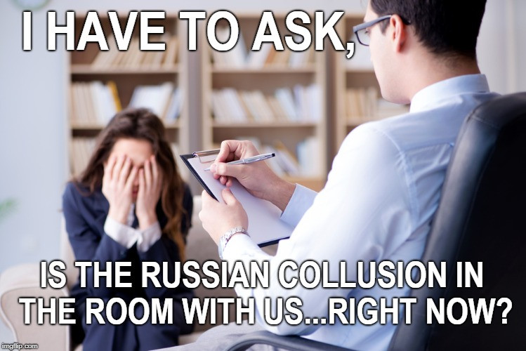 mental health social worker - I Have To Ask, Is The Russian Collusion In The Room With Us...Right Now? imgip.com