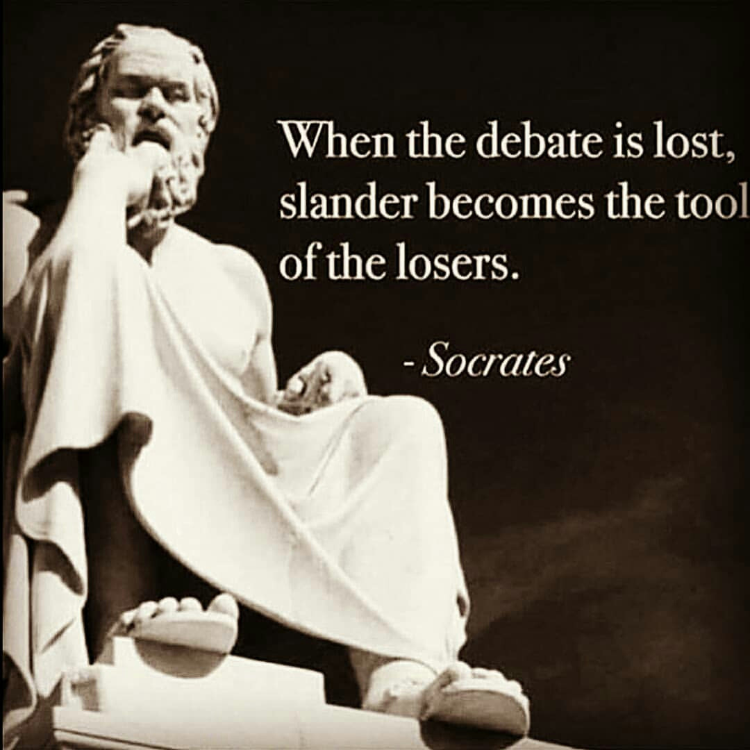 debate is lost slander becomes the tool - When the debate is lost, slander becomes the tool of the losers. Socrates