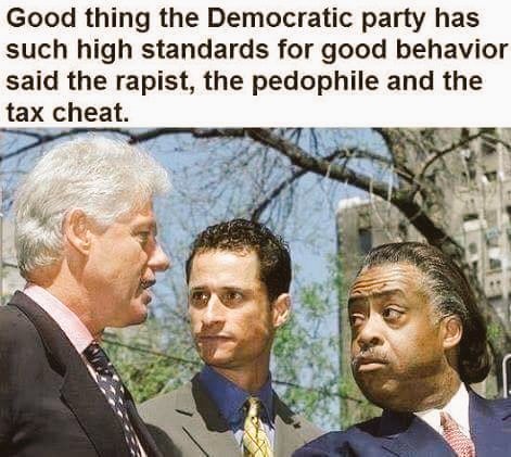 bill clinton weiner - Good thing the Democratic party has such high standards for good behavior said the rapist, the pedophile and the tax cheat.