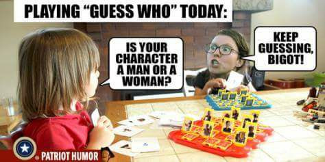 playing guess who in 2018 - Playing "Guess Who" Today Is Your Character A Man Or A Woman? Keep Guessing Bigot! Patriot Humor
