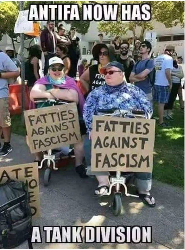 fatties against fascism meme - Antifa Now Has Fiat Agall Fatties Against Fascism Fatties Against Fascism Ate Uom A Tank Division