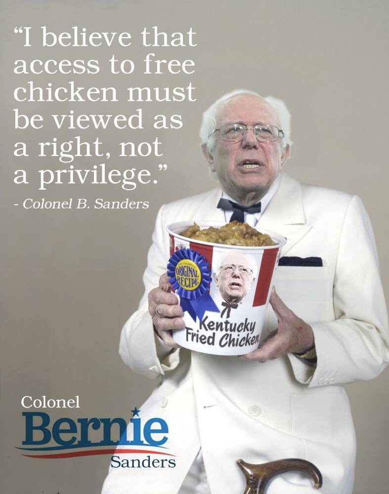 colonel bernie sanders free chicken - "I believe that access to free chicken must be viewed as a right, not a privilege." Colonel B. Sanders Recipe Kentucky Fried Chicken Colonel Bernie Sanders