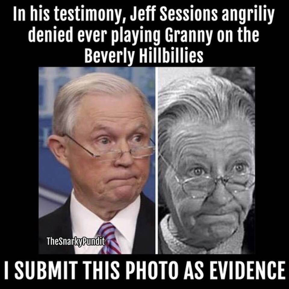 jeff sessions funny - In his testimony, Jeff Sessions angriliy denied ever playing Granny on the Beverly Hillbillies TheSnarkyPundit I Submit This Photo As Evidence