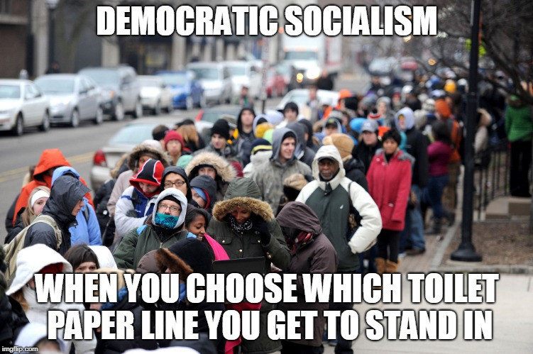 memes - sleeping in line for tickets - Democratic Socialism When You Choose Which Toilet Paper Line You Get To Stand In imgflip.com