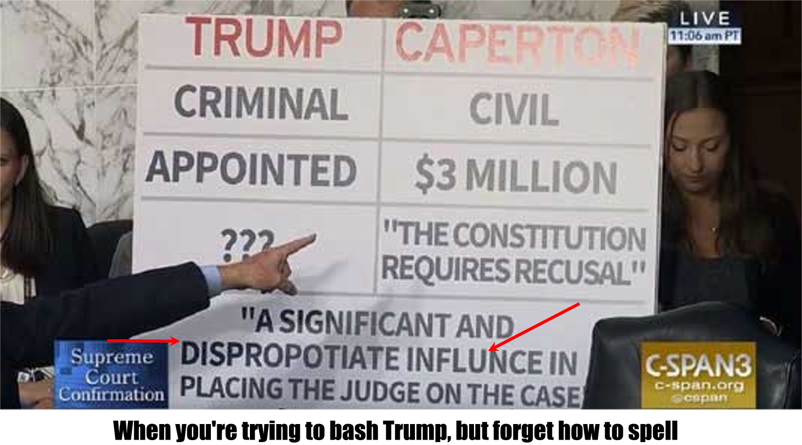 memes - presentation - Live Pt Trump Caperton Criminal Civil Appointed $3 Million "The Constitution Requires Recusal" "A Significant And Supreme Dispropotiate Influnce In GSPAN3 Courton Placing The Judge On The Case When you're trying to bash Trump, but f